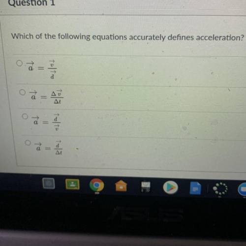 Which of the following equations accurately defines acceleration?
Plz help ASAP