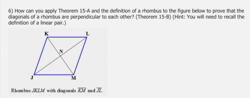 How can you apply Theorem 15-A and the definition of a rhombus to the figure below to prove that th