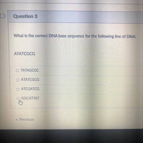 What is the correct DNA base sequence for the following line of DNA:

ATATCGCG
TATAGCGC
O ATATCGCG