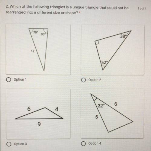 Which of the following triangles is a unique triangle that could not be

rearranged into a differe