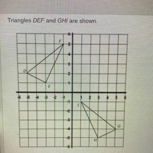 **WILL GIVE BRAINLIEST IF YOU EXPLAIN**

Triangles DEF and GHI are shown. Which sequence of rotati