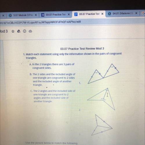 1. Match each statement using only the information shown in the pairs of congruent
triangles.