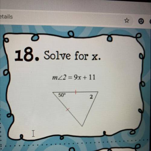 Solve for x.
m22 = 9x + 11
50°
2
