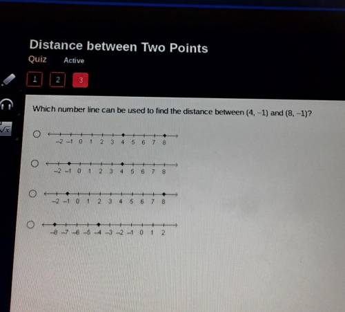 Which number line can be used to find the distance between (4, -1) and (8,-1)? O -2 -1 1 2 3 4 5 7