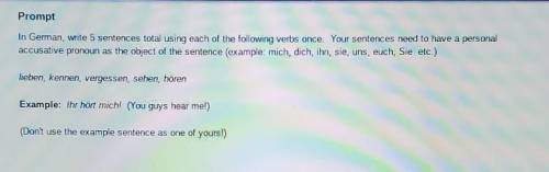 In German, write 5 sentences total using each of the following verbs once. Your sentences need to h
