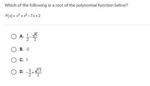 Which of the following is a root of the polynomial function below f(x)=x^3+x^2-7x+2