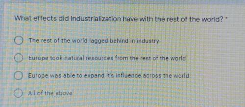 What effect did industrialization have with the rest of the world?