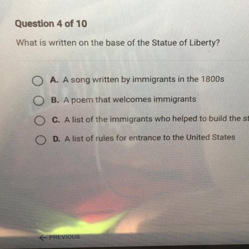 What is written on the base of the Statue of Liberty?

O A. A song written by immigrants in the 18