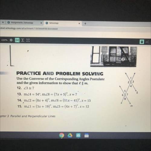21331

2X3
4
PRACTICE AND PROBLEM SOLVING
Use the Converse of the Corresponding Angles Postulate
a