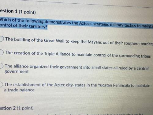 Which of the following demonstrates the aztecs strategic military tactics to maintain control of th