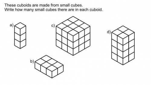 These cuboids are made from small cubes. Write how many small cubes there are in each cuboid