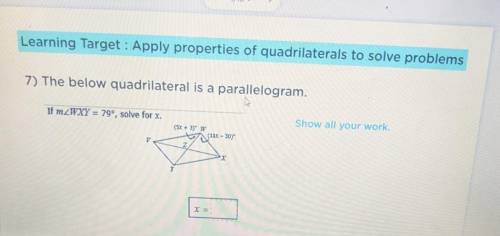 The below quadrilateral is a parallelogram.If m<WXY= 79°, solve for x.