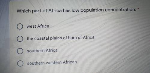 Which part of Africa has low population concentration?

a.west Africa 
b.the coastal plains of hor