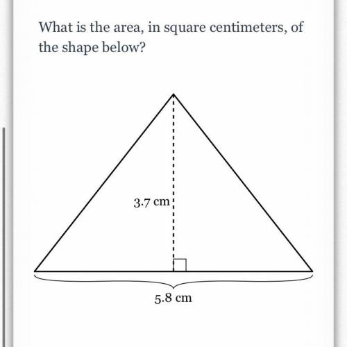 What is the area, in square centimeters, of the shape below?