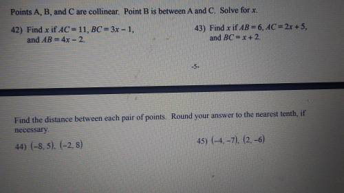 Point A,B,and C are collinear. point B is between A and C. Solve for x for question 42 and 43.Then