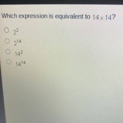 Which expression is equivalent to 14 x 14?
14²
1414