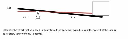 Calculate the effort that you need to apply to put the system in equilibrium, if the weight of the