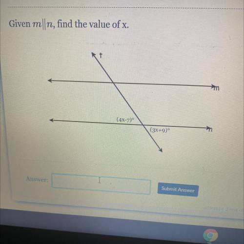 HELP!!!Given m|n, find the value of x.
m
(4x-7)
(3x+9)