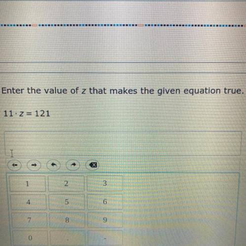 HELP!!! Enter the value of z that makes the given equation true.