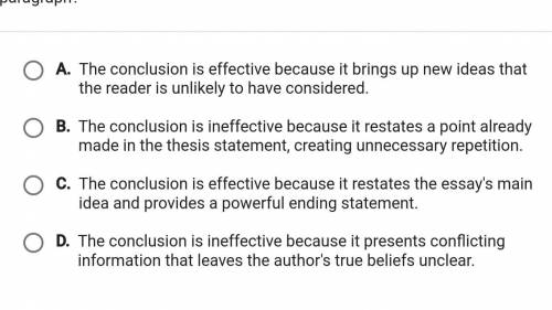 Which statement best explains the effectiveness of the conclusion paragraph?