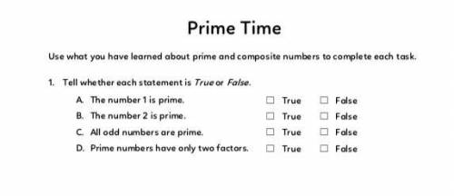 Use what you have learned about prime and composite numbers to complete each task.

1
Tell whether