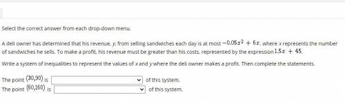 A deli owner has determined that his revenue, y, from selling sandwiches each day is at most- 0.05x