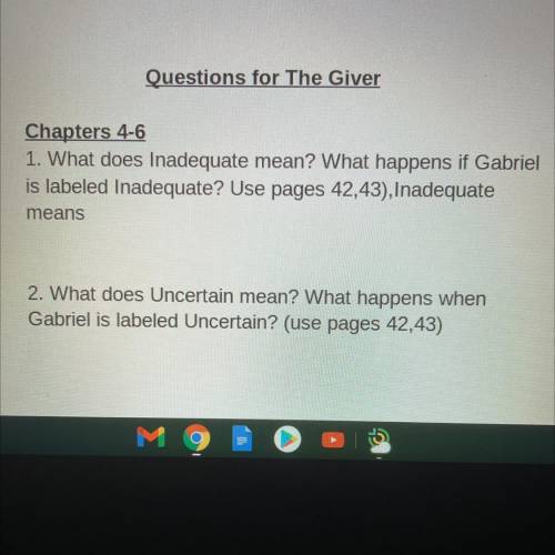 Chapters 4-6

1. What does Inadequate mean? What happens if Gabriel
is labeled Inadequate? Use pag