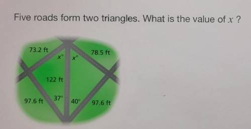 Five roads form two triangles. What is the value of x ?

Please answer ASAP your respose is apprec