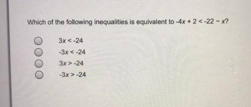 Which of the following inequalities is equivalent to -4x+2<-22-x?