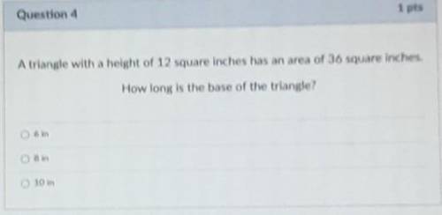 A triangle with a height of 12 square inches has an area of 36 square inches. How long is the base