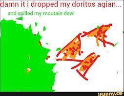 ⁣
⁣
Dammit I spilled my Doritos