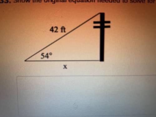 Show the original equation, then solve for x