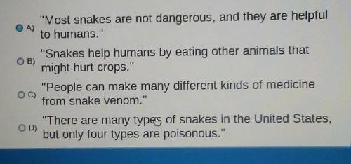 Read the text and determine it's main idea.

Most snakes are not dangerous, and me or helpful to h