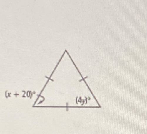 Could someone please answer this I really need help.
The angles are...
(x+20)
(4y)
