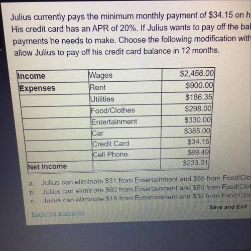 Julius currently pays the minimum monthly payment of $34.15 on his credit card, which has a balance
