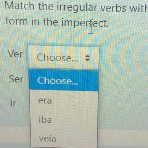 Match the irregular verbs with their correct Yo and ÉI, Ella, Usted

form in the imperfect.
-Ver
-