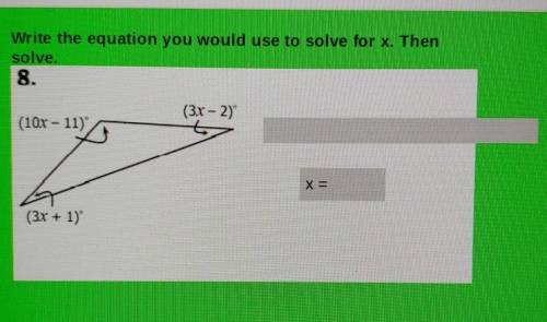 Write the equation you would use to solve for X. Then solve.
