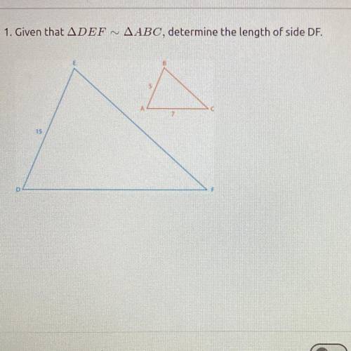 1. Given that ADEF
AABC, determine the length of side DF.
A
15
