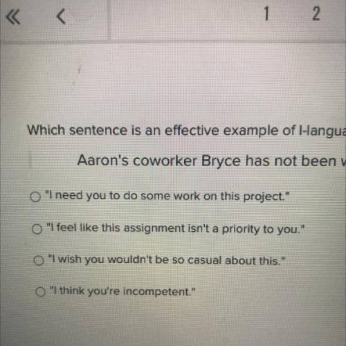 Which sentence is an effective example of language for the following scenario?

Aaron's coworker B