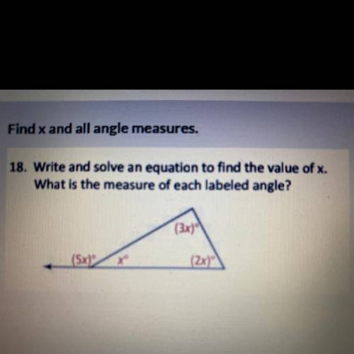 Write and solve an equation to find the value of x.
What is the measure of each labeled angle?
