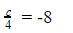 C/4 = -8
c=?
I am very anxious, if you know the answer, please do tell me, thank you.