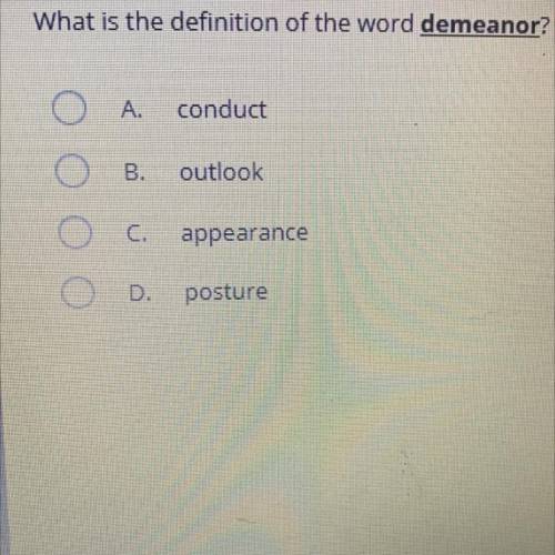 What is the definition of the word demeanor?
Helpppp!!