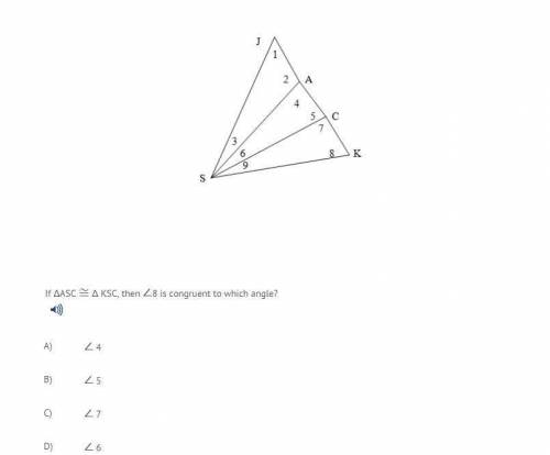 If ∧ ASC ≅ ∧ KSC then ∠8 is congruent to which angle?