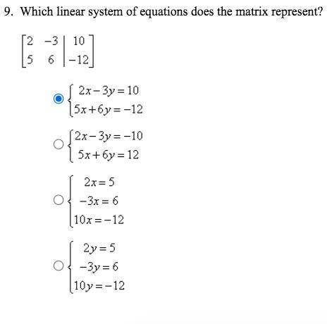 PLEASE HELP. 25 POINTS.

Which linear system of equations does the matrix represent [2 -3 10] [5 6