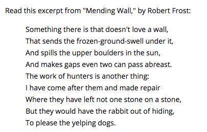 What is the speaker of this poem doing?

A) hunting
B) inspecting a stone wall
C) building a fence
