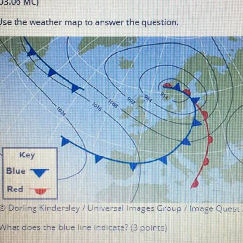PLEASE HELP!!

Use the weather map to answer the question.
What does the blue line indicate?
A. A