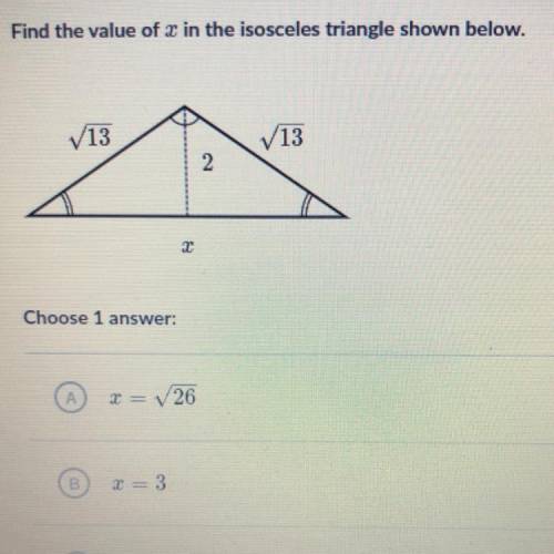 Find the value of x in the isosceles triangle shown below.
13
V13
2