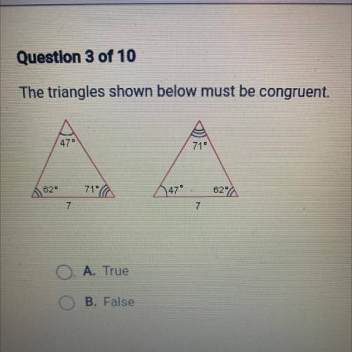 Asap please! The triangles shown below must be congruent. 47 62 71