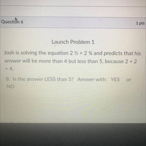 Launch Problem 1

Josh is solving the equation 2 %3 + 2% and predicts that his
answer will be more