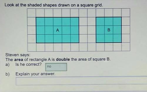 Look at the shaded shapes drawn on a square grid.

АBSteven says:The area of rectangle A is double